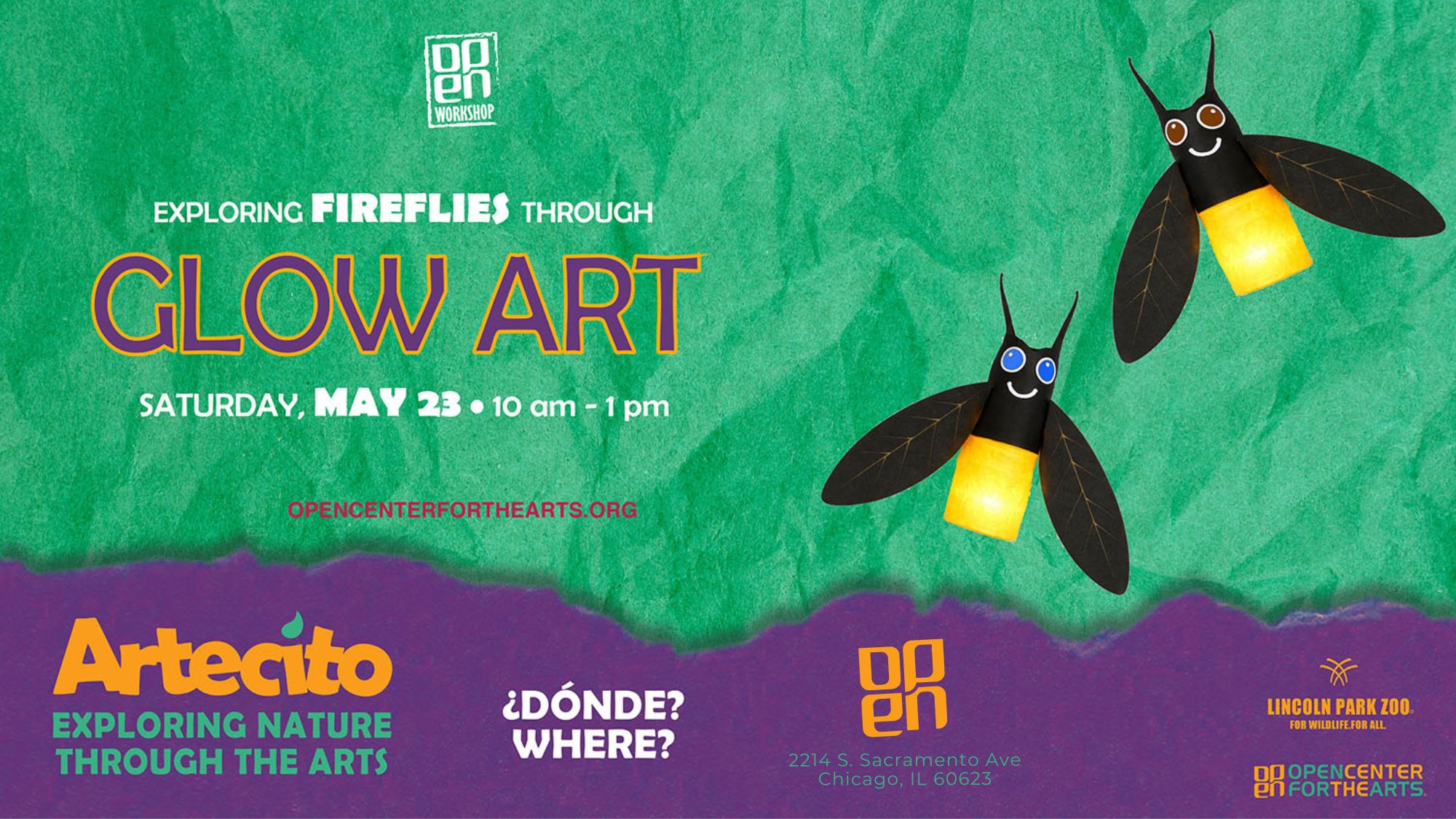 Digital flyer featuring a firefly craft on a green background with text that reads “Exploring the Fireflies Through Glow Art – Saturday, May 23.” Includes logos for ARTECITO, Lincoln Park Zoo, and OPEN Center for the Arts.